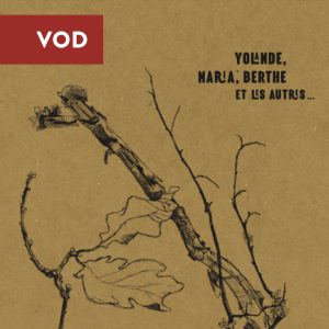(VOD) Yolande, Maria, Berthe et les autres